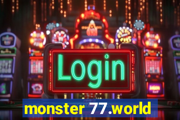 monster 77.world